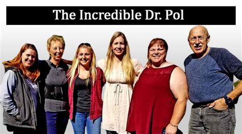 Which The Incredible Dr Pol Cast Have Left The Show Entire Casts Net Worth Salary