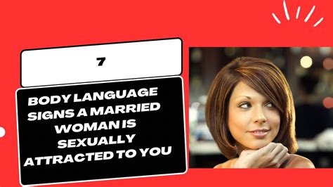 body language signs a married woman is sexually attracted to you youtube