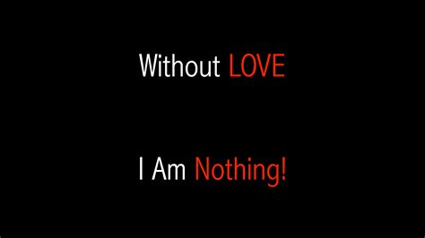 Without Love I Am Nothing On Vimeo