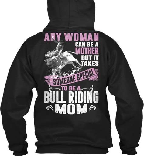 Bull Riding Mom Special Edition Any Woman Can Be Mother But It Takes