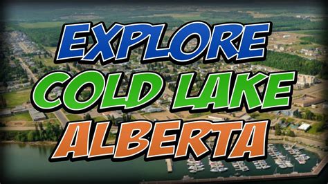 Visit Cold Lake Alberta Exploring The City Of Cold Lake W Dolynny
