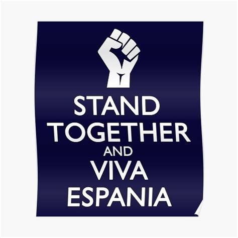 Stand Together And Viva Espania Poster For Sale By Mia Kara Redbubble