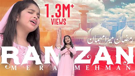 Ramzan Mera Mehmaan Aayat Arif New Naat 2023 Youtube