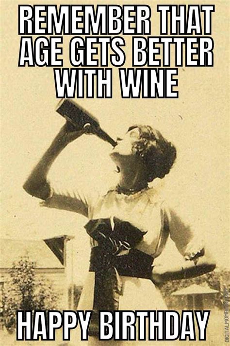 Like Wine We Get Better With Age Happy Birthday Meme Wine Birthday Wine Quotes Happy Birthday