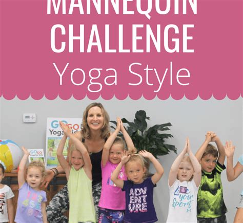 Kids Take On The Yoga Mannequin Challenge Go Go Yoga For Kids