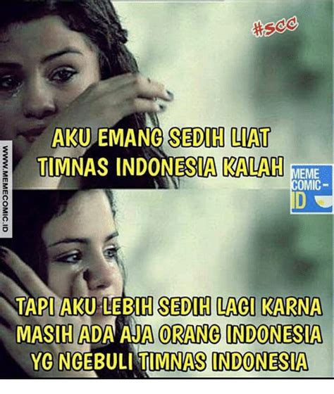 Aku Sedih Liat Timnas Indonesia Kalahi Meme Comic Tapi Aku Lebih Sedih