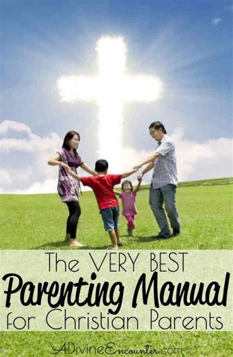 The Very Best Parenting Manual For Christian Parents A Divine Encounter