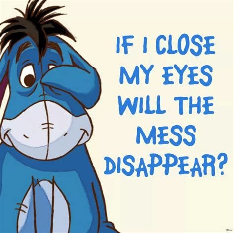 Oh, eeyore, you are wet! 67+ A Few Eeyore Quotes to Brighten Your Day and Would Be Nice
