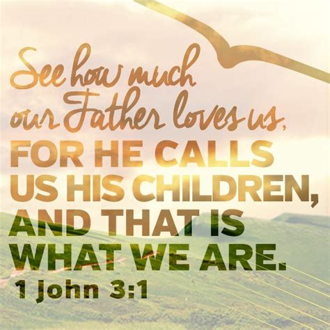 1 John 31see What Great Love The Father Has Lavished On Us That We