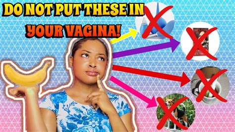 11 Things Should Never Put In Your Vaginavagina Series