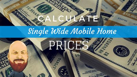 Calculate Single Wide Mobile Home Prices For Buying Or Selling