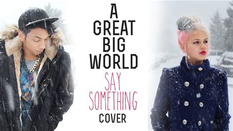 A Great Big World And Christina Aguilera Say Something Cover Youtube