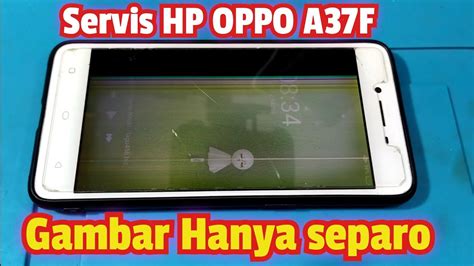 Servis HP OPPO A37F gambar hanya separo - YouTube
