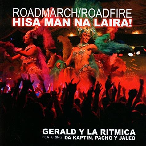 Roadmarchroadfire Hisa Man Na Laira By Gerald Y La Ritmica Da