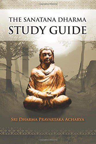 The Sanatana Dharma Study Guide By Dharma Pravartaka Acharya Goodreads