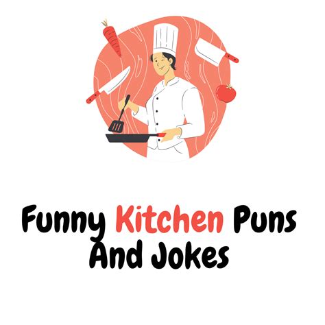 90 Funny Kitchen Puns And Jokes Cooking Up Laughs Funniest Puns