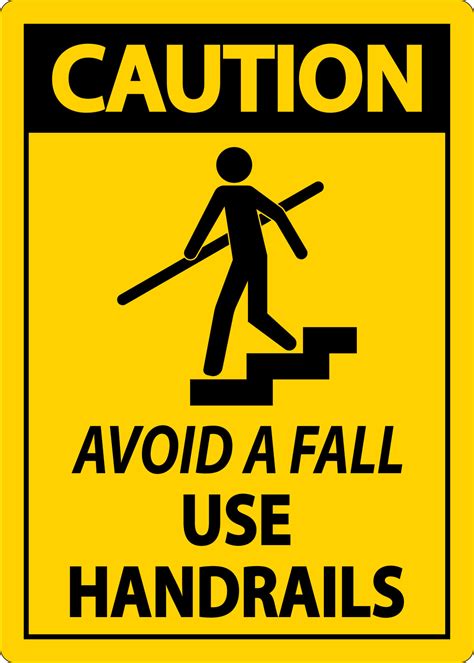 Caution Avoid A Fall Use Handrails Sign 7798047 Vector Art At Vecteezy