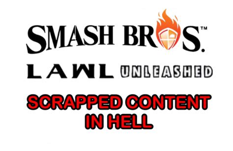 Create A Smash Bros Lawl Unleashed Scrapped Content In Hell Ver