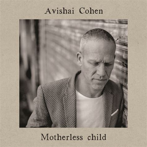 Motherless Child Avishai Cohen