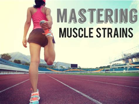 Know How To Prevent And Treat Muscle Strains Muscle Strain Muscle