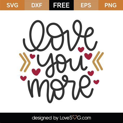 Free Love You More SVG Cut File - Lovesvg.com