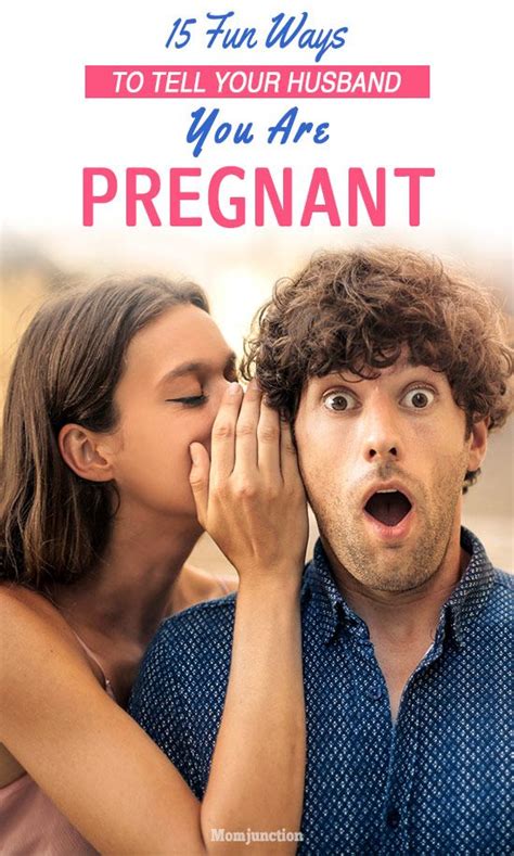 37 Fun Ways To Tell Your Husband Youre Pregnant Did You Just Have Your Pregnancy Test Which