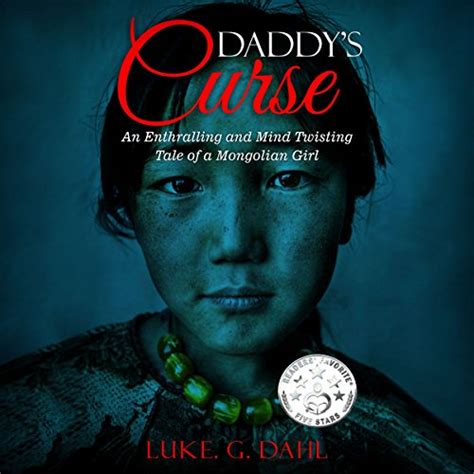 Daddys Curse A Sex Trafficking True Story Of An 8 Year Old Girl Luke G Dahl Nunt R