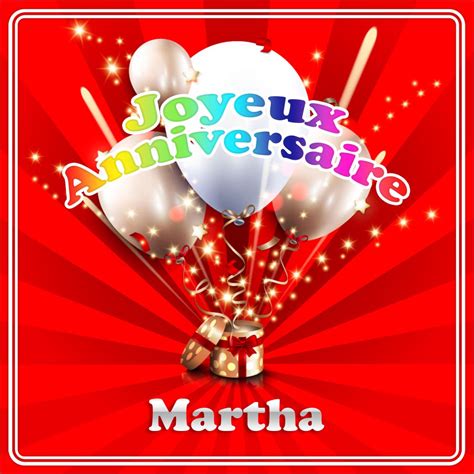 Joyeux Anniversaire Martha Images Feliciter Su