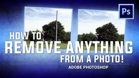 Remove Anything From A Photo Adobe Photoshop Tutorial Youtube