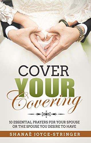 Cover Your Covering Essential Prayers For Your Spouse Or The Spouse