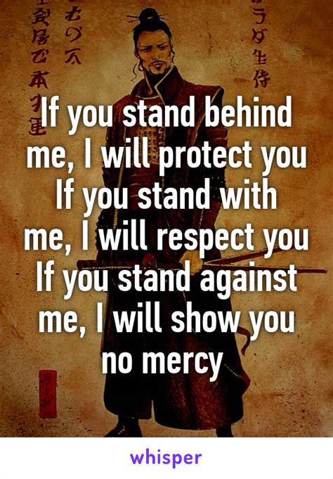 If You Stand Behind Me I Will Protect You If You Stand With Me I Will