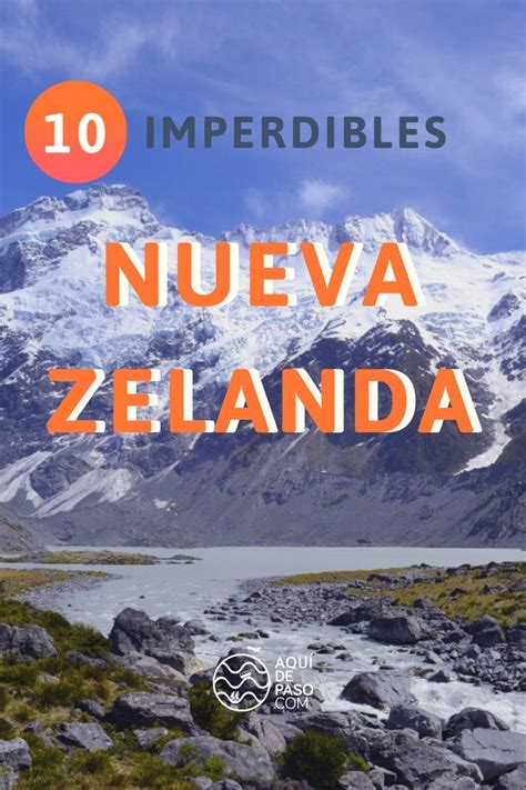 10 Destinos Imperdibles De Nueva Zelanda — Aquí De Paso Seguros De