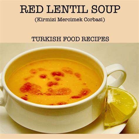RED LENTIL SOUP KIRMIZI MERCIMEK CORBASI Recipe Turkish Red