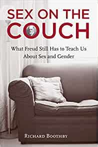 Amazon Com Sex On The Couch What Freud Still Has To Teach Us About