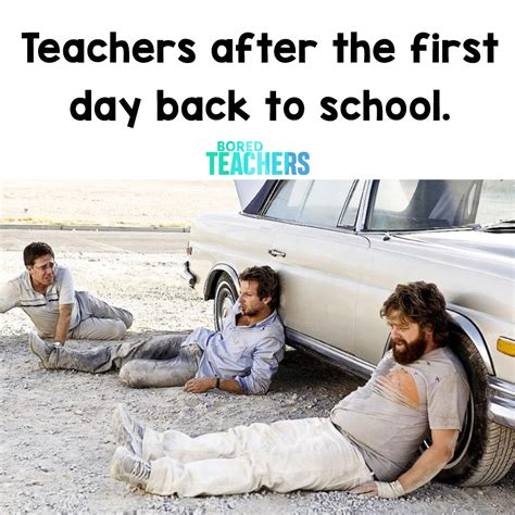 Teachers After The First Day Back To School Bored Teachers Funny