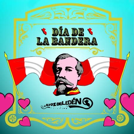 Nacional | 07 de junio. 7 DE JUNIO: DIA DE LA BANDERA DEL PERÚ | La Voz del Edén ...