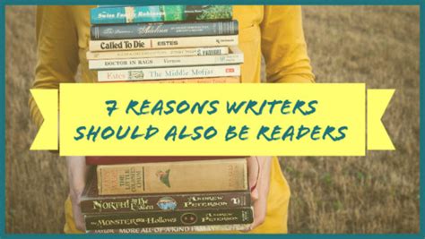 7 Important Reasons Writers Should Also Be Readers Writers Write