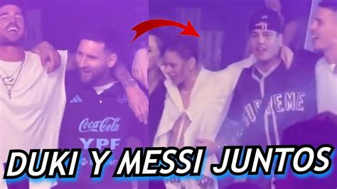 El Encuentro Entre Duki Y Messi En Una Discoteca Youtube