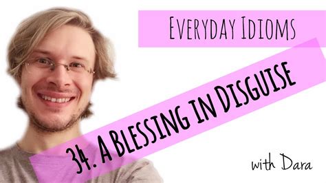 Learn English Everyday Idioms 34 A Blessing In Disguise Youtube