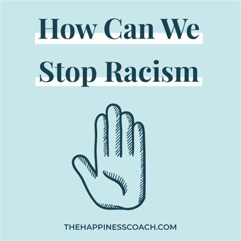 How To Stop Racism 30 Ways To Make A Difference The Happiness Coach