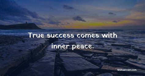 True Success Comes With Inner Peace Calm Quotes
