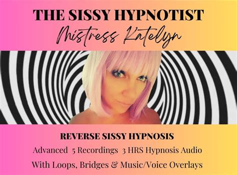 Reverse Sissy Hypnosis Sissy Hypnosis By The Sissy Hypnotist