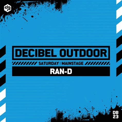 Stream Ran D Decibel Outdoor 2023 Mainstage Saturday By