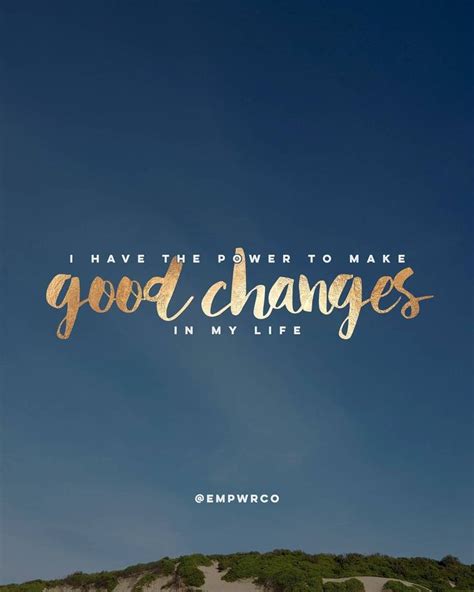 Affirmation “i Have The Power To Make Good Changes In My Life You