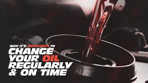 Why Its Important To Change Your Oil Regularly And On Time Oil
