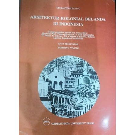Arsitektur Kolonial Belanda Di Indonesia By Yulianto Sumalyo Reviews