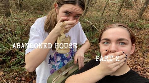 Abandoned House Part 2 Adrianna And Olivia Youtube