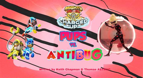 Mighty Pups Charged Up Pups Vs Antibug By Tommieyoshicity On Deviantart