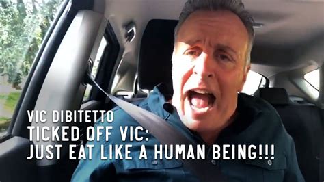 Ticked Off Vic Just Eat Like A Human Being Youtube