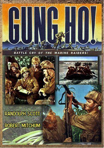 The title of the movie is actually a chinese expression for work together. 'Gung Ho!': The Story of Carlson's Makin Island Raiders ...